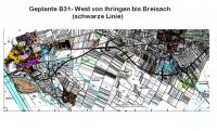 Straße der Träume? Geplante B 31 neu, Bauabschnitt Ihringen - Breisach