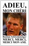 Adieu et merci Sebastian Schweinsteiger. 